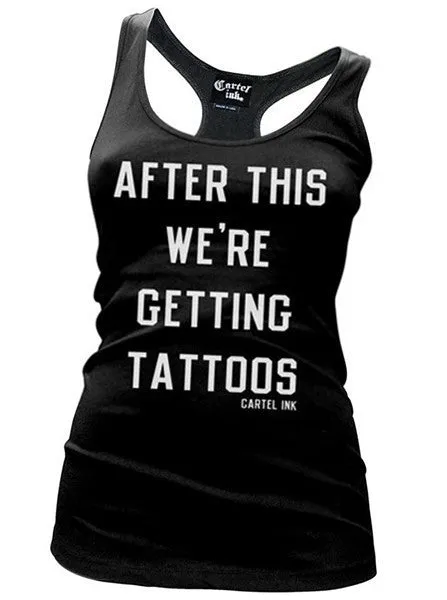 Women's After This We're Getting Tattoos Racerback Tank